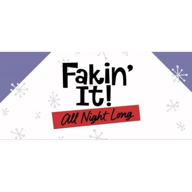 Fakin’ It All Night Long