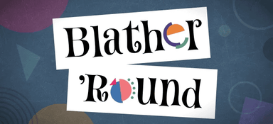 Blather 'Round