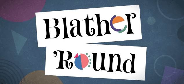 Blather 'Round